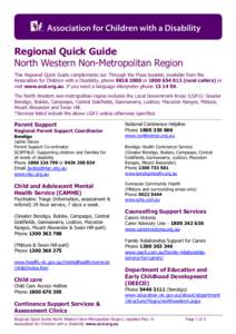 Regional Quick Guide North Western Non-Metropolitan Region This Regional Quick Guide complements our Through the Maze booklet, available from the Association for Children with a Disability, phone[removed]or[removed]
