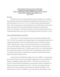 Periodic Report Pursuant to Section 129(b) of the Emergency Economic Stabilization Act of 2008: Update on Outstanding Lending Facilities Authorized by the Board Under Section[removed]of the Federal Reserve Act May 9, 2014 