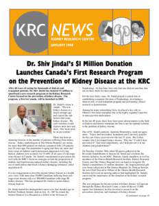 After 40 years of caring for thousands of dialysis and transplant patients, Dr. Shiv Jindal has donated $1 million to spearhead a new research program at the Kidney Research Centre focused on the prevention of kidney dis