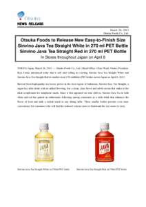 Otsuka Foods to Release New Easy-to-Finish Size Sinvino Java Tea Straight White in 270 ml PET Bottle,Sinvino Java Tea Straight Red in 270 ml PET Bottle In Stores throughout Japan on April 8