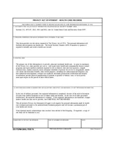 PRIVACY ACT STATEMENT - HEALTH CARE RECORDS THIS FORM IS NOT A CONSENT FORM TO RELEASE OR USE HEALTH CARE INFORMATION PERTAINING TO YOU. 1. AUTHORITY FOR COLLECTION OF INFORMATION INCLUDING SOCIAL SECURITY NUMBER (SSN) S