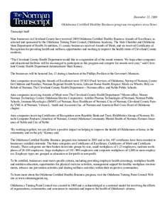 December 23, 2009  Oklahoma Certified Healthy Business program recognizes area firms Transcript Staff Nine businesses in Cleveland County have received 2008 Oklahoma Certified Healthy Business Awards of Excellence, as se