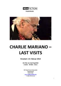 FILMVERLEIH  CHARLIE MARIANO – LAST VISITS Kinostart: 13. Februar 2014 Ein Film von Axel Engstfeld