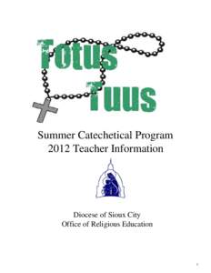 Summer Catechetical Program 2012 Teacher Information Diocese of Sioux City Office of Religious Education