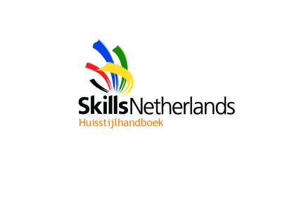 Huisstijlhandboek  Een nieuwe look Als officiële Nederlandse vertegenwoordiger van WorldSkills International en WorldSkills Europe ontwikkelt Skills Netherlands zich in hoog tempo.