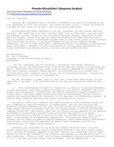 Premier Khrushchev’s Response Analysis Letter from Premier Khrushchev to President Kennedy From http://www.loc.gov/exhibits/archives/x2jfk.html Dear Mr. President, Imagine, Mr. President, what if we were to present to 