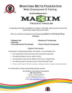 MANITOBA METIS FEDERATION Metis Employment & Training IN PARTNERSHIP WITH Is seeking individuals interested in careers in the after sales service of new and used heavy duty trucks and trailers.