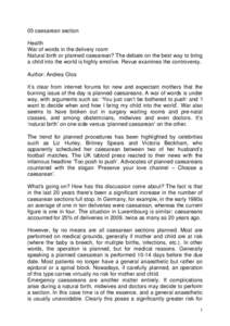 05 caesarean section Health War of words in the delivery room Natural birth or planned caesarean? The debate on the best way to bring a child into the world is highly emotive. Revue examines the controversy. Author: Andr