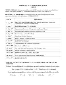 CHEMISTRY[removed]LABORATORY SCHEDULE Fall 2012 TEXT/MATERIALS: Laboratory worksheets and POGIL handouts are available on the Blackboard website. Lab manual: CHEM 212, Fountainhead Press (2012); ISBN[removed]4. REQ