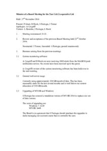 Minutes of a Board Meeting for the Tau Ceti Co-operative Ltd Held: 27th November 2014 Present: P Grant, D Hook, S Farrugia, J Turner Apologies: A Cosgriff Visitors: L Homden, J Farrugia, L Hook 1.