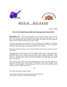 MEDIA  RELEASE July 11, 2012  Town of Fort Smith Breaks Faith with Employees and Forces Strike