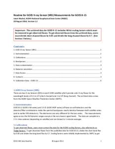 Readme for GOES X-ray Sensor (XRS) Measurements for GOES 8-15 Janet Machol, NOAA National Geophysical Data Center (NGDC) 28 August 2014, Version 1.2 Important - The archived data for GOES 8-15 includes NOAA scaling facto