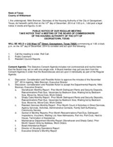 State of Texas County of Williamson I, the undersigned, Nikki Brennan, Secretary of the Housing Authority of the City of Georgetown, Texas, do herewith certify that on the 12th day of December, 2014 at 1:00 p.m., I did p