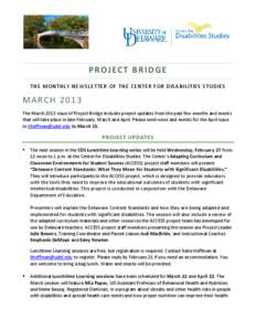 PROJECT BRIDGE THE MONTHLY NEWSLETTER OF THE CENTER FOR DISABILITIES STUDIES MARCH 2013 The March 2013 issue of Project Bridge includes project updates from the past few months and events that will take place in late-Feb