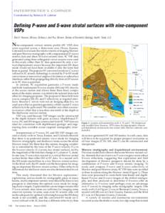 INTERPRETER’S CORNER Coordinated by Rebecca B. Latimer Defining P-wave and S-wave stratal surfaces with nine-component VSPs BOB A. HARDAGE, MICHAEL DEANGELO, and PAUL MURRAY, Bureau of Economic Geology, Austin, Texas, 