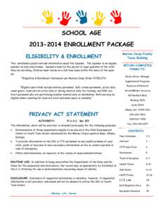 SCHOOL AGE[removed]ENROLLMENT PACKAGE ELIGIBILITY & ENROLLMENT Marine Corps Family Team Building