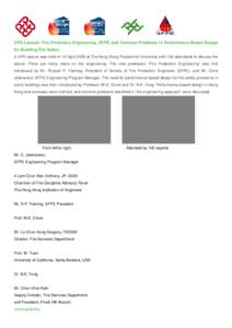 CPD Lecture: Fire Protection Engineering, SFPE and Common Problems in Performance-Based Design for Building Fire Safety A CPD lecture was held on 12 April 2008 at The Hong Kong Polytechnic University with 100 attendants 