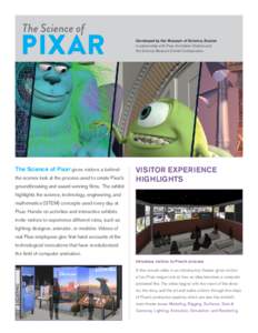 The Science of  PIXAR Developed by the Museum of Science, Boston in partnership with Pixar Animation Studios and