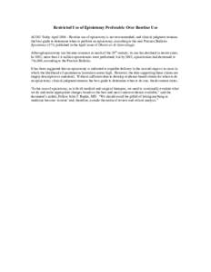 Restricted Use of Episiotomy Preferable Over Routine Use ACOG Today April[removed]Routine use of episiotomy is not recommended, and clinical judgment remains the best guide to determine when to perform an episiotomy, acco