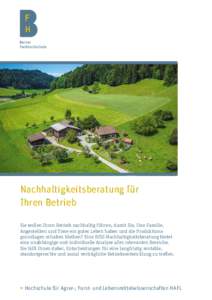 Nachhaltigkeitsberatung für Ihren Betrieb Sie wollen Ihren Betrieb nachhaltig führen, damit Sie, Ihre Familie, Angestellten und Tiere ein gutes Leben haben und die Produktionsgrundlagen erhalten bleiben? Eine RISE-Nach