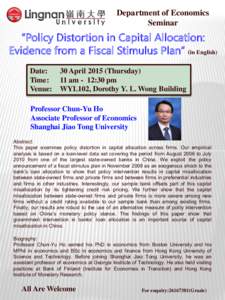 Department of Economics Seminar “Policy Distortion in Capital Allocation: Evidence from a Fiscal Stimulus Plan“ (in English) Date: