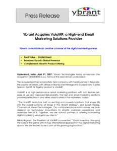 Press Release  Ybrant Acquires VoloMP, a High-end Email Marketing Solutions Provider Ybrant consolidates in another channel of the digital marketing arena.