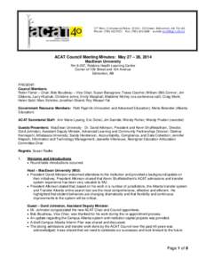 11th Floor, Commerce Place, 10155 – 102 Street, Edmonton, AB T5J 4L5 Phone: (Fax: (e-mail:  ACAT Council Meeting Minutes: May 27 – 28, 2014 MacEwan University Rm 9-207, Robbi