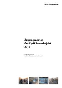 GeoFysikSamarbejdet, Institut for Geoscience, Aarhus Universitet 1. Formidling af geofysisk/geologisk viden til Naturstyrelsen og rådgivere i Danmark ....................................................................