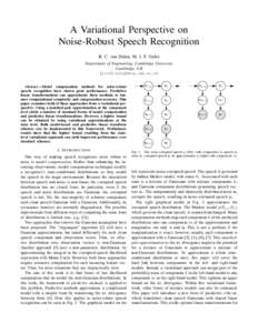 A Variational Perspective on Noise-Robust Speech Recognition R. C. van Dalen, M. J. F. Gales Department of Engineering, Cambridge University Cambridge, UK {rcv25,mjfg}@eng.cam.ac.uk