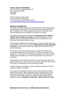 PUBLIC LIABILITY INSURANCE Insurer: S-Tech Insurance Services Ltd 154 – 156 Victoria Road Cambridge CB4 3DZ Policy renewed annually in April