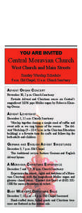 YOU ARE INVITED  Central Moravian Church West Church and Main Streets Sunday Worship Schedule 9 a.m. Old Chapel, 11 a.m. Church Sanctuary