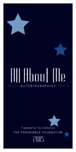 All About Me AUTOBIOGRAPHIES Published for the children by  THE PERIWINKLE FOUNDATION