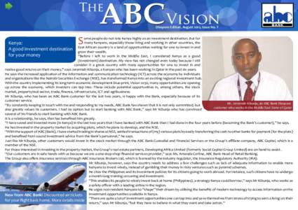 Diaspora Edition, August 2012, Issue No. 7  ome people do not rate Kenya highly as an investment destination. But for many Kenyans, especially those living and working in other countries, the East African country is a la