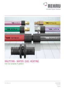 RAUTITAN - WATER. GAS. HEATING. for the GENUINE plumber www.rehau.com  Construction