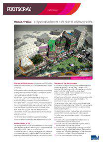 Fact Sheet  McNab Avenue – a flagship development in the heart of Melbourne’s west.