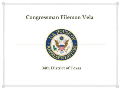 Congressman Filemon Vela  34th District of Texas Personal Background