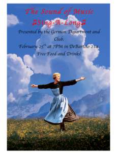 The Sound of Music ♫Sing-A-Long♫ Presented by the German Department and Club.  February 25th at 7PM in DeBartolo 214.