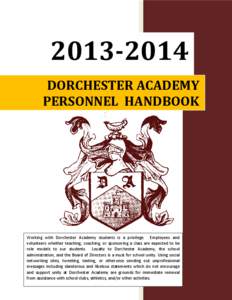 [removed]DORCHESTER ACADEMY PERSONNEL HANDBOOK Working with Dorchester Academy students is a privilege. Employees and volunteers whether teaching, coaching, or sponsoring a class are expected to be