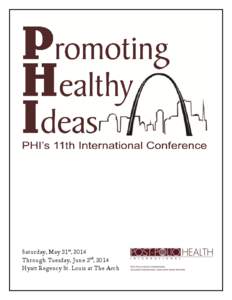 Saturday, May 31st, 2014 Through Tuesday, June 3rd, 2014 Hyatt Regency St. Louis at The Arch IMPORTANT INFORMATION Hotel Information