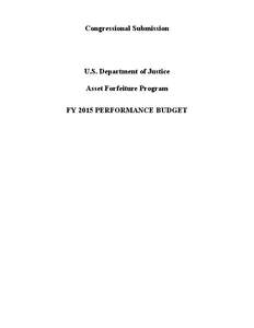 Congressional Submission  U.S. Department of Justice Asset Forfeiture Program FY 2015 PERFORMANCE BUDGET