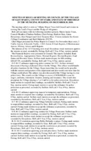 MINUTES OF REGULAR MEETING OF COUNCIL OF THE VILLAGE OF EAST SPARTA, COUNTY OF STARK AND STATE OF OHIO HELD IN THE MUNICIPAL BUILDING ON DECEMBER 20, 2010. The meeting called to order at 7:00pm. Mayor Truax led Council a