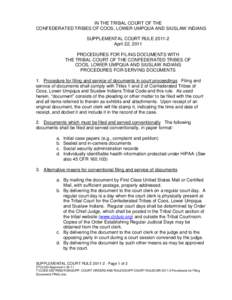 IN THE TRIBAL COURT OF THE CONFEDERATED TRIBES OF COOS, LOWER UMPQUA AND SIUSLAW INDIANS SUPPLEMENTAL COURT RULE[removed]April 22, 2011 PROCEDURES FOR FILING DOCUMENTS WITH THE TRIBAL COURT OF THE CONFEDERATED TRIBES OF