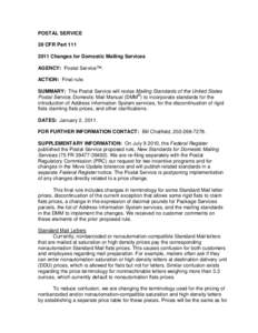 POSTAL SERVICE 39 CFR Part[removed]Changes for Domestic Mailing Services AGENCY: Postal Service™. ACTION: Final rule. SUMMARY: The Postal Service will revise Mailing Standards of the United States