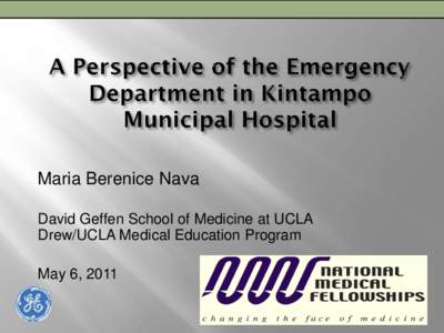 Maria Berenice Nava David Geffen School of Medicine at UCLA Drew/UCLA Medical Education Program May 6, 2011  This project was made possible through the National Medical Fellowships,