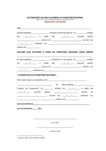 AUTORIZAÇÃO DE SAÍDA DE MENOR DE TERRITÓRIO NACIONAL Ponto 2 Artº 15 LeiDR nº47/08 de 12 de Agosto delegalmente certificada) Mãe______________________________________________________________________