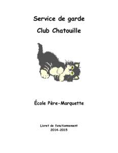 Service de garde Club Chatouille École Père-Marquette  Livret de fonctionnement