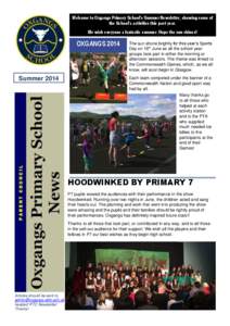 Welcome to Oxgangs Primary School’s Summer Newsletter, showing some of the School’s activities this past year. We wish everyone a fantastic summer. Hope the sun shines! OXGANGS 2014