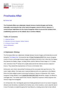 Prochaska Affair By Richard Hall The Prochaska Affair was a diplomatic dispute between Austria-Hungary and Serbia, ostensibly concerning the fate of the Austro-Hungarian consul in Prizren. However, it carried deeper impl