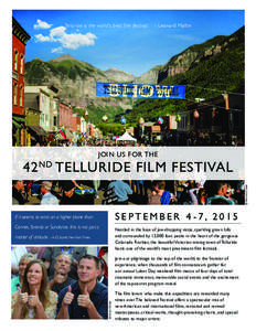 Telluride is the world’s best film festival.  - Leonard Maltin JOIN US FOR THE