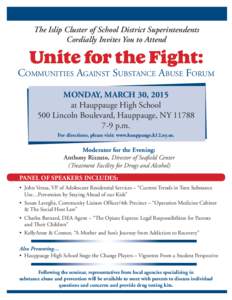 The Islip Cluster of School District Superintendents Cordially Invites You to Attend Unite for the Fight:  Communities Against Substance Abuse Forum